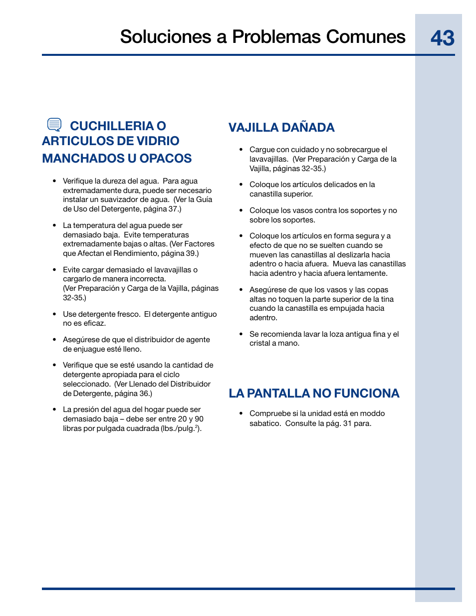 Soluciones a problemas comunes, Vajilla dañada, La pantalla no funciona | Electrolux EWDW6505GS User Manual | Page 43 / 72