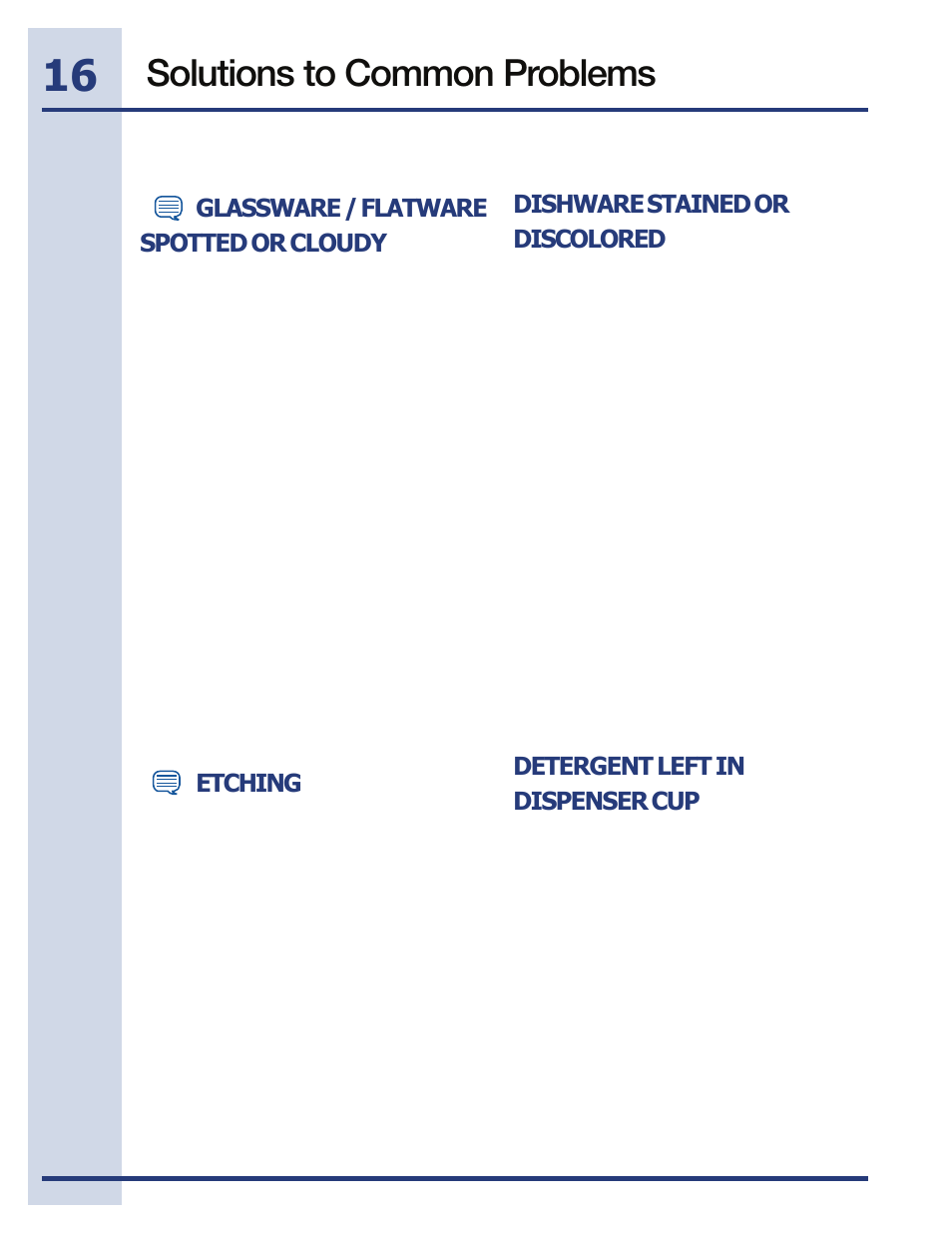 Solutions to common problems, Glassware / flatware spotted or cloudy, Dishware stained or discolored | Etching, Detergent left in dispenser cup | Electrolux EIDW5705PW User Manual | Page 16 / 60