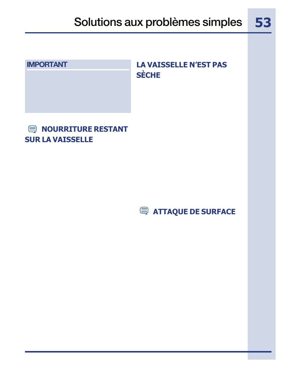 Solutions aux problèmes simples, Important, La vaisselle n’est pas sèche | Attaque de surface, Nourriture restant sur la vaisselle | Electrolux EIDW5705PW User Manual | Page 53 / 60