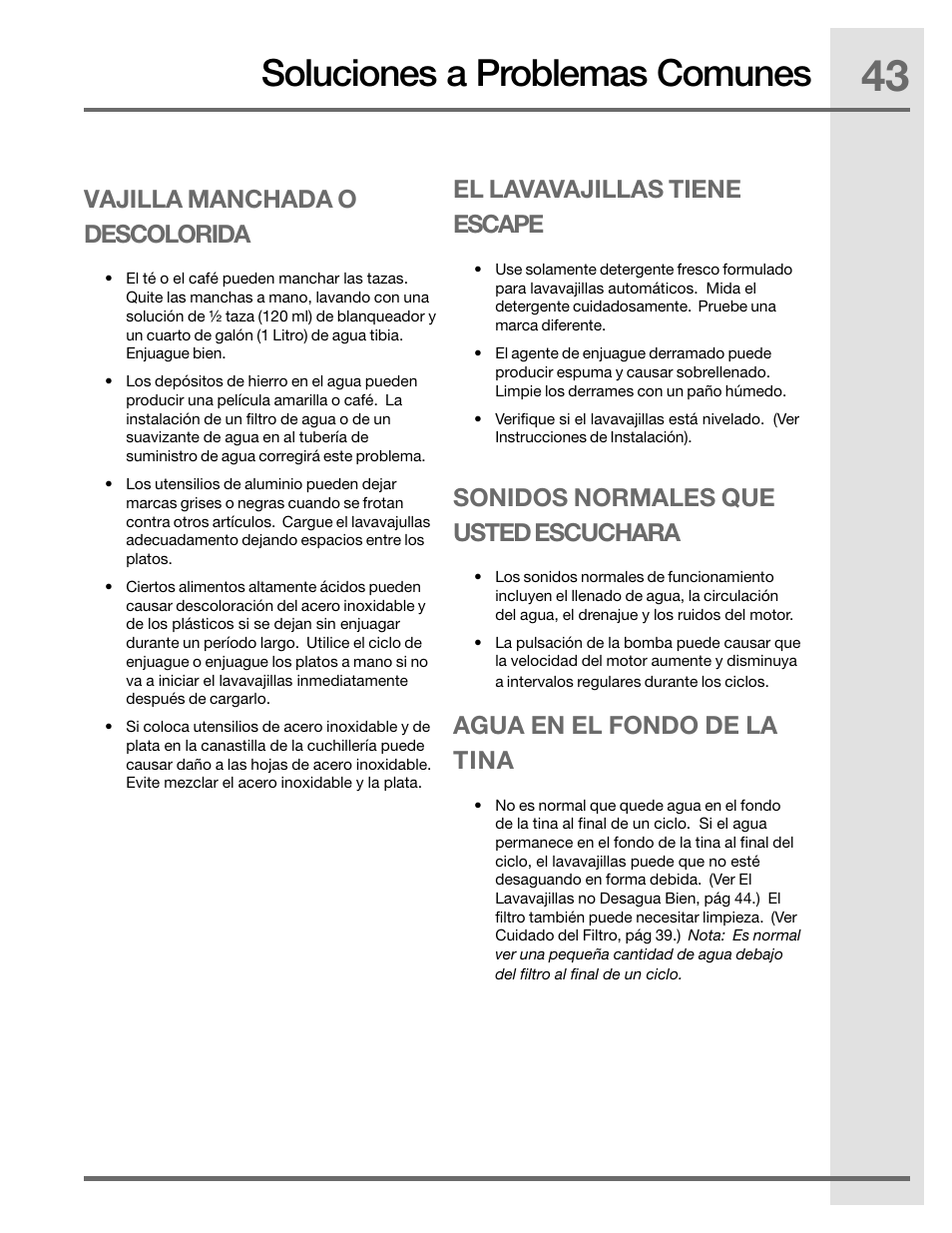 Soluciones a problemas comunes, Vajilla manchada o descolorida, El lavavajillas tiene escape | Sonidos normales que usted escuchara, Agua en el fondo de la tina | Electrolux EIDW5905JS User Manual | Page 43 / 72