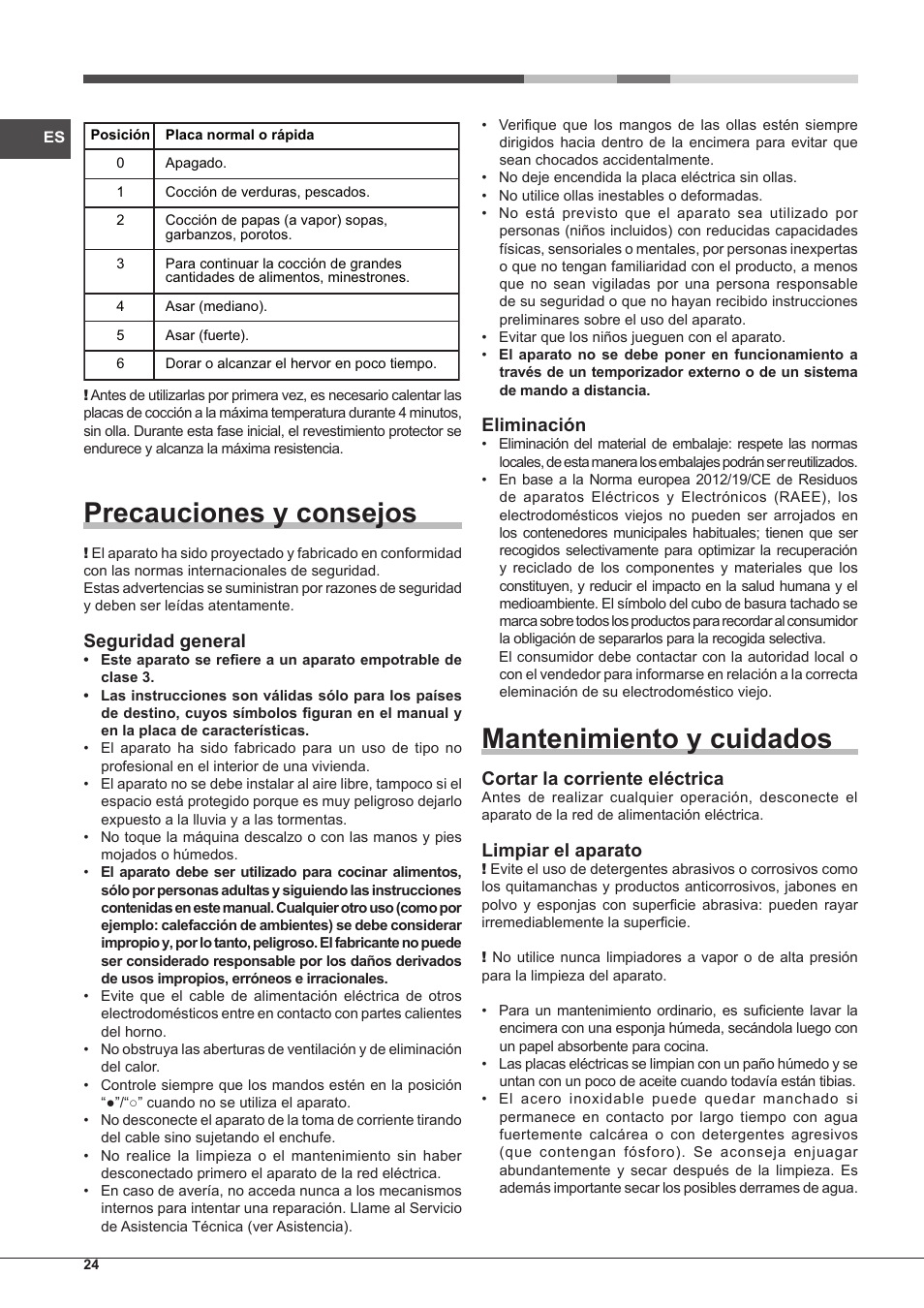 Precauciones y consejos, Mantenimiento y cuidados, Seguridad general | Eliminación, Cortar la corriente eléctrica, Limpiar el aparato | Hotpoint Ariston PC 604 (WH)-HA User Manual | Page 24 / 44