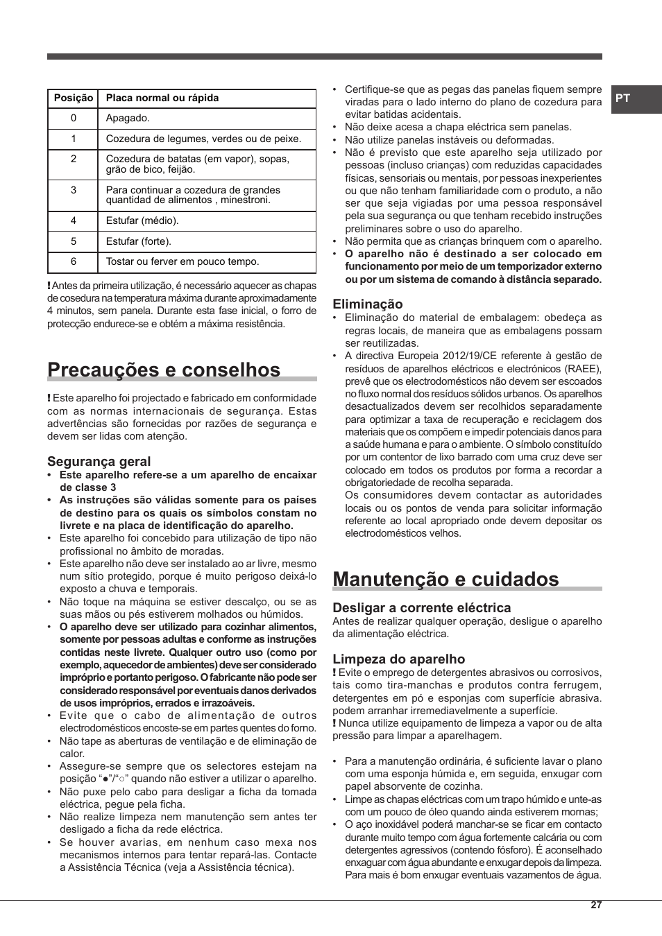 Precauções e conselhos, Manutenção e cuidados, Segurança geral | Eliminação, Desligar a corrente eléctrica, Limpeza do aparelho | Hotpoint Ariston PC 604 (WH)-HA User Manual | Page 27 / 44