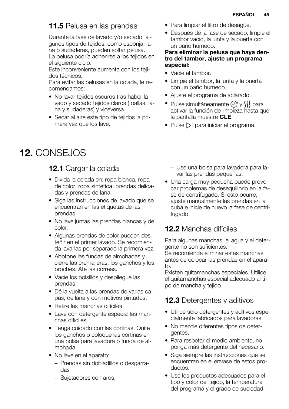 Consejos, 5 pelusa en las prendas, 1 cargar la colada | 2 manchas difíciles, 3 detergentes y aditivos | Electrolux EWW1486HDW User Manual | Page 45 / 56