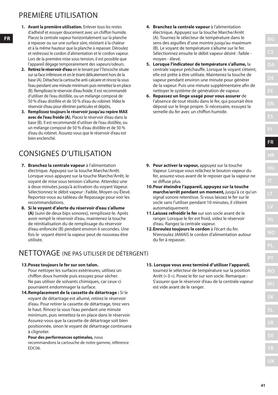 Première utilisation, Consignes d’utilisation, Nettoyage | Ne pas utiliser de détergent) | Electrolux EDBS3350 User Manual | Page 41 / 112