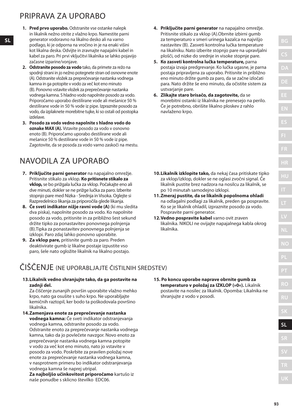 Priprava za uporabo, Navodila za uporabo, Čiščenje | Ne uporabljajte čistilnih sredstev) | Electrolux EDBS3350 User Manual | Page 93 / 112