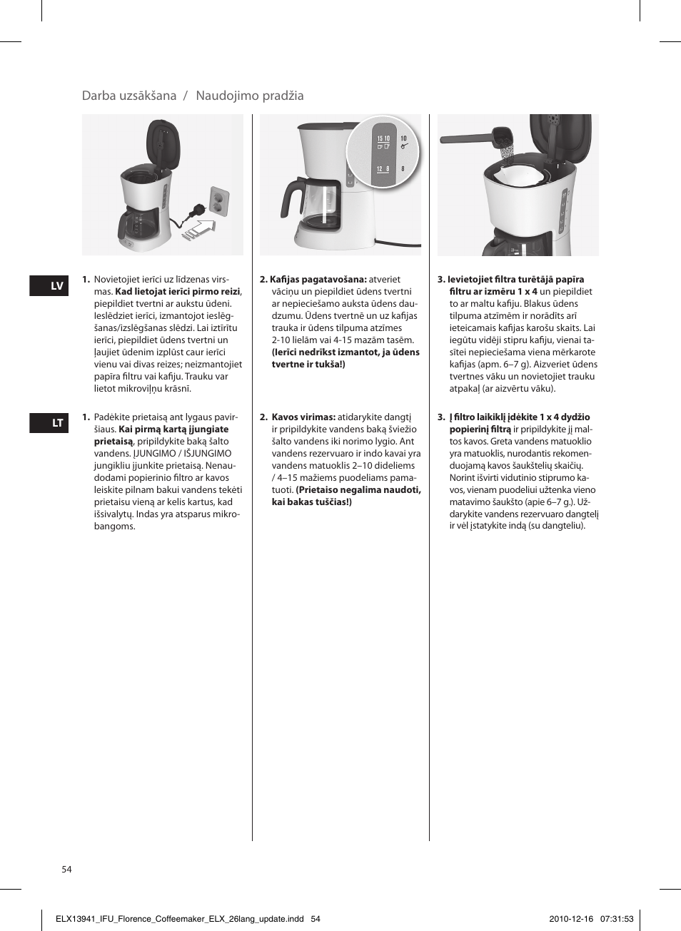 Naudojimo pradžia darba uzsākšana | Electrolux EKF5210 User Manual | Page 54 / 60