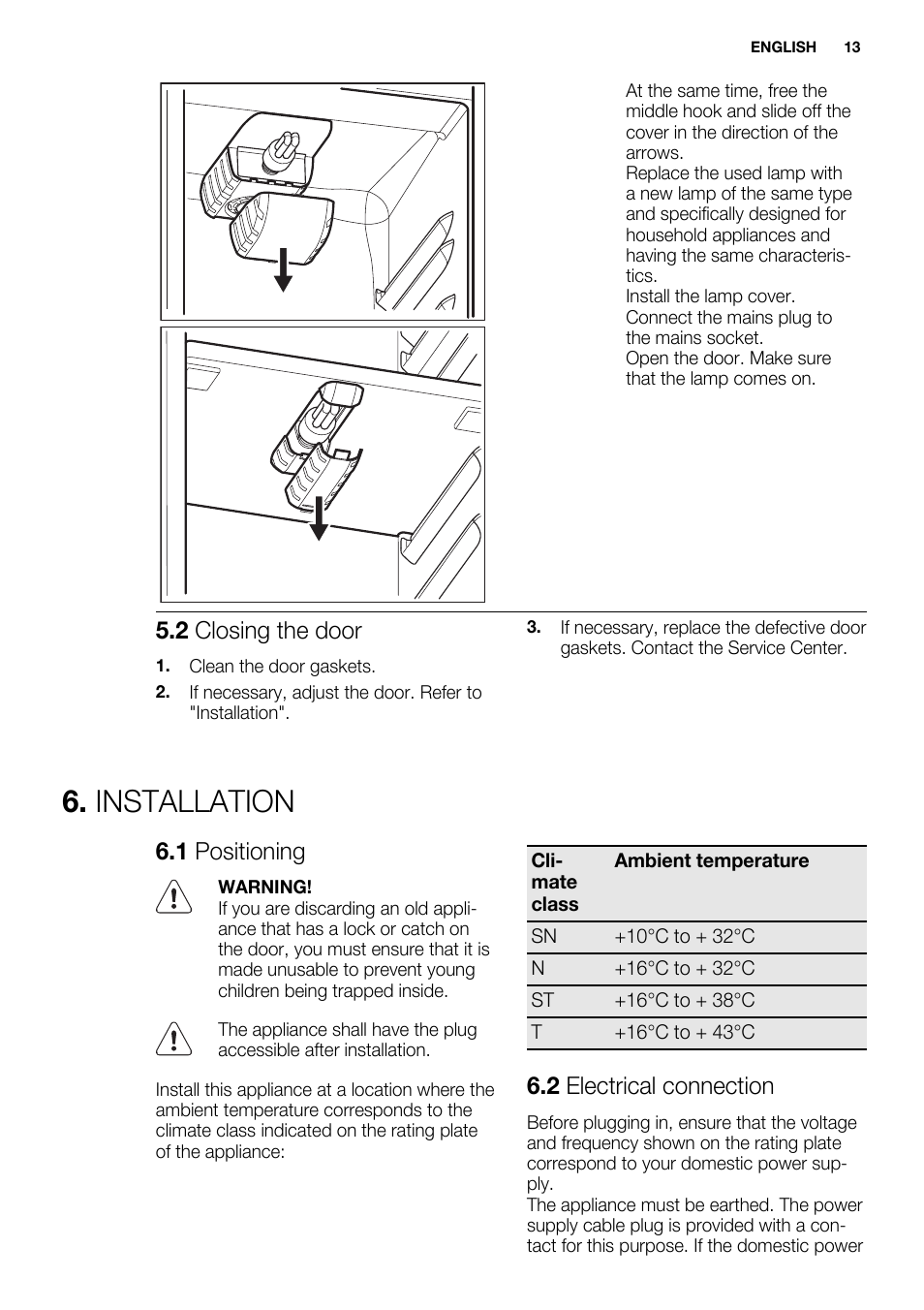 Installation, 2 closing the door, 1 positioning | 2 electrical connection | Electrolux ERW3313AOX User Manual | Page 13 / 76