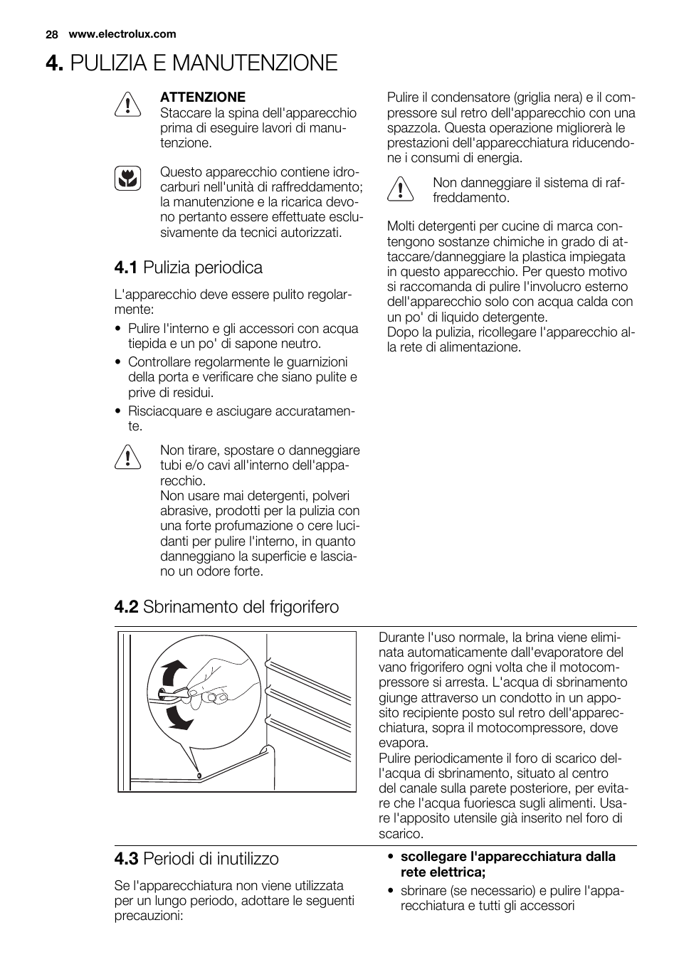 Pulizia e manutenzione, 1 pulizia periodica, 2 sbrinamento del frigorifero | 3 periodi di inutilizzo | Electrolux ERW3313AOX User Manual | Page 28 / 76