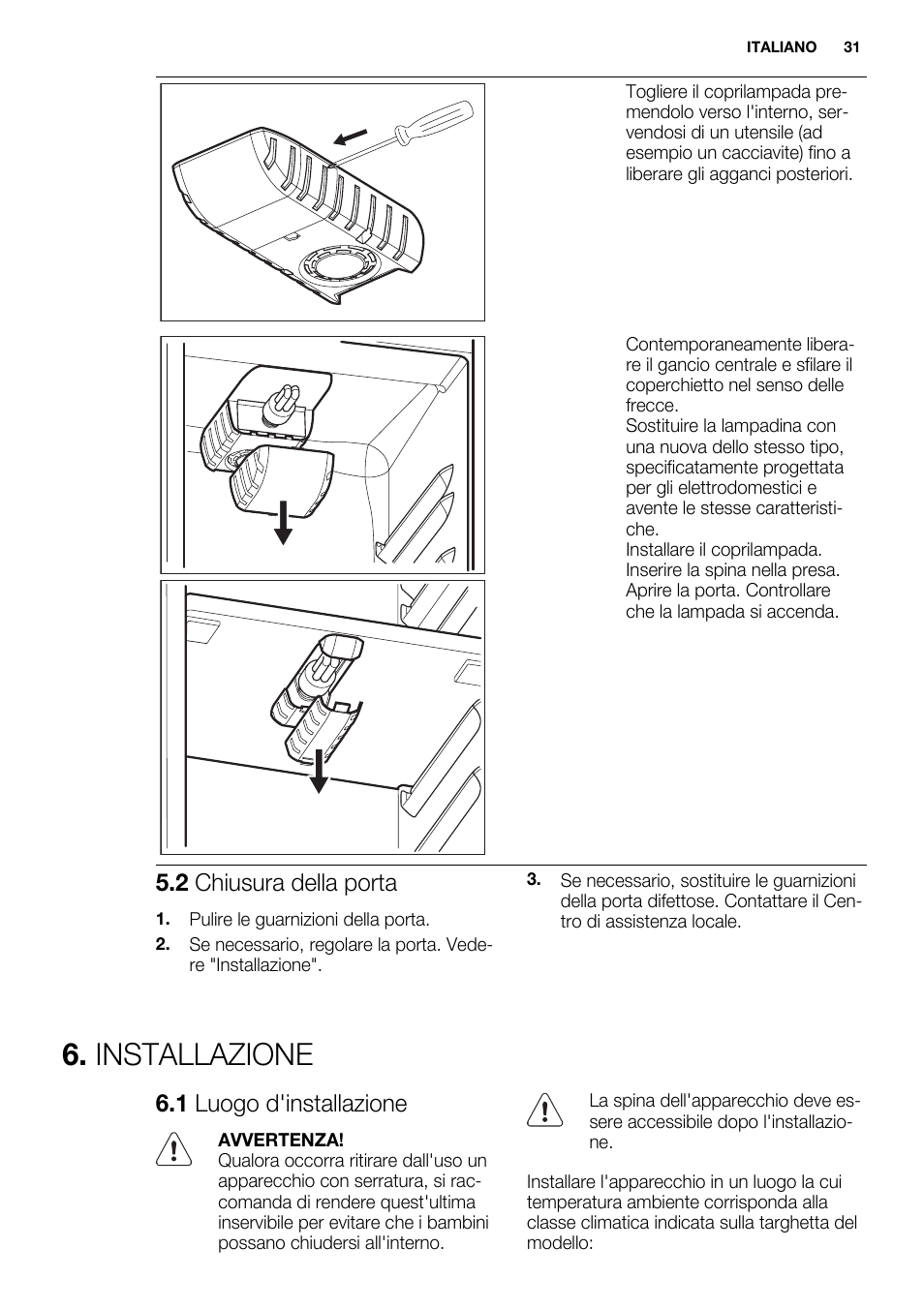 Installazione, 2 chiusura della porta, 1 luogo d'installazione | Electrolux ERW3313AOX User Manual | Page 31 / 76