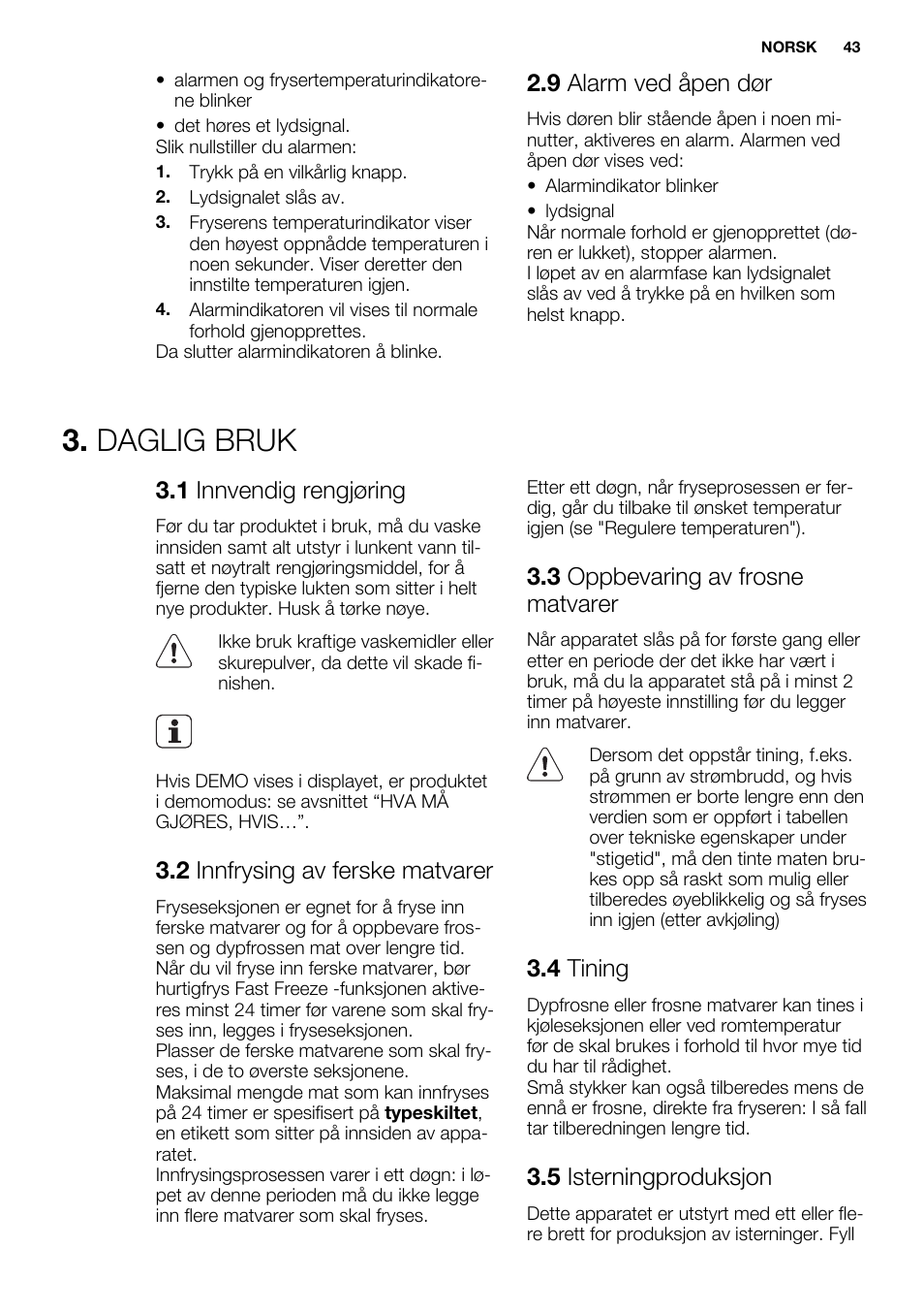 Daglig bruk, 9 alarm ved åpen dør, 1 innvendig rengjøring | 2 innfrysing av ferske matvarer, 3 oppbevaring av frosne matvarer, 4 tining, 5 isterningproduksjon | Electrolux EUN2243AOW User Manual | Page 43 / 76
