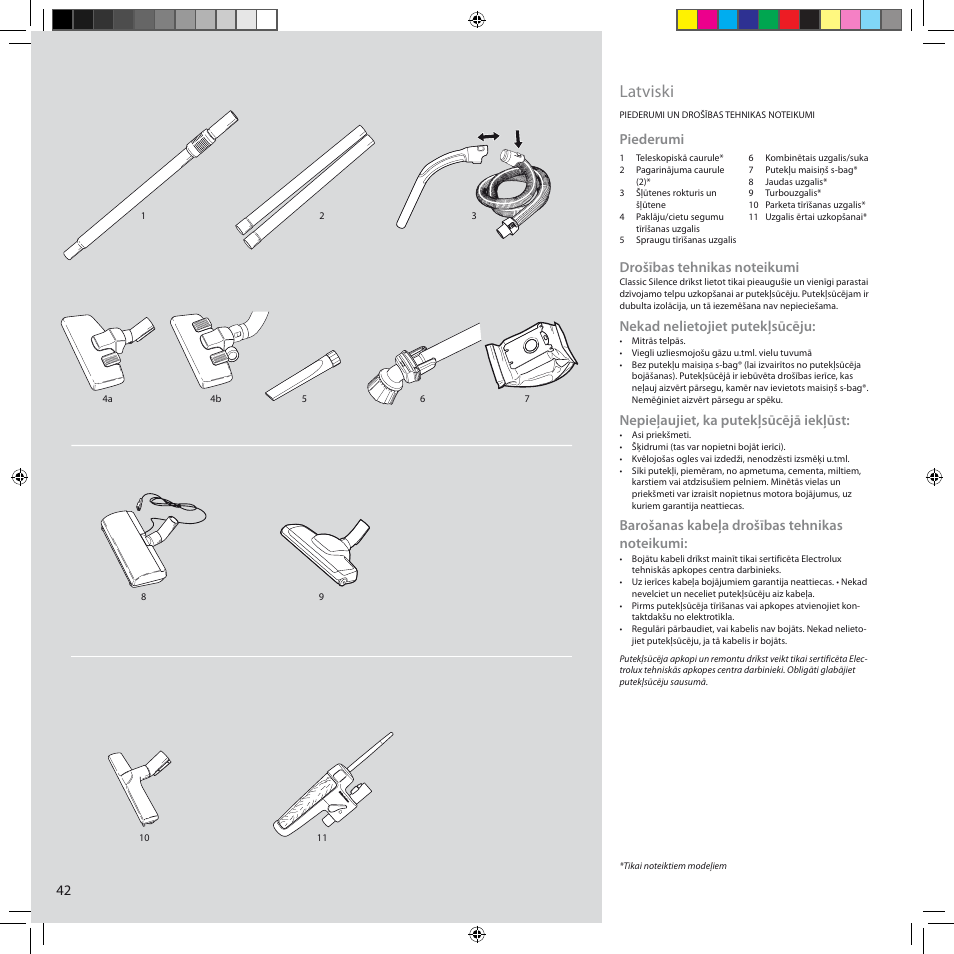 Latviski, Piederumi, Nekad nelietojiet putekļsūcēju | Nepieļaujiet, ka putekļsūcējā iekļūst | Electrolux ZCS2100 User Manual | Page 42 / 96