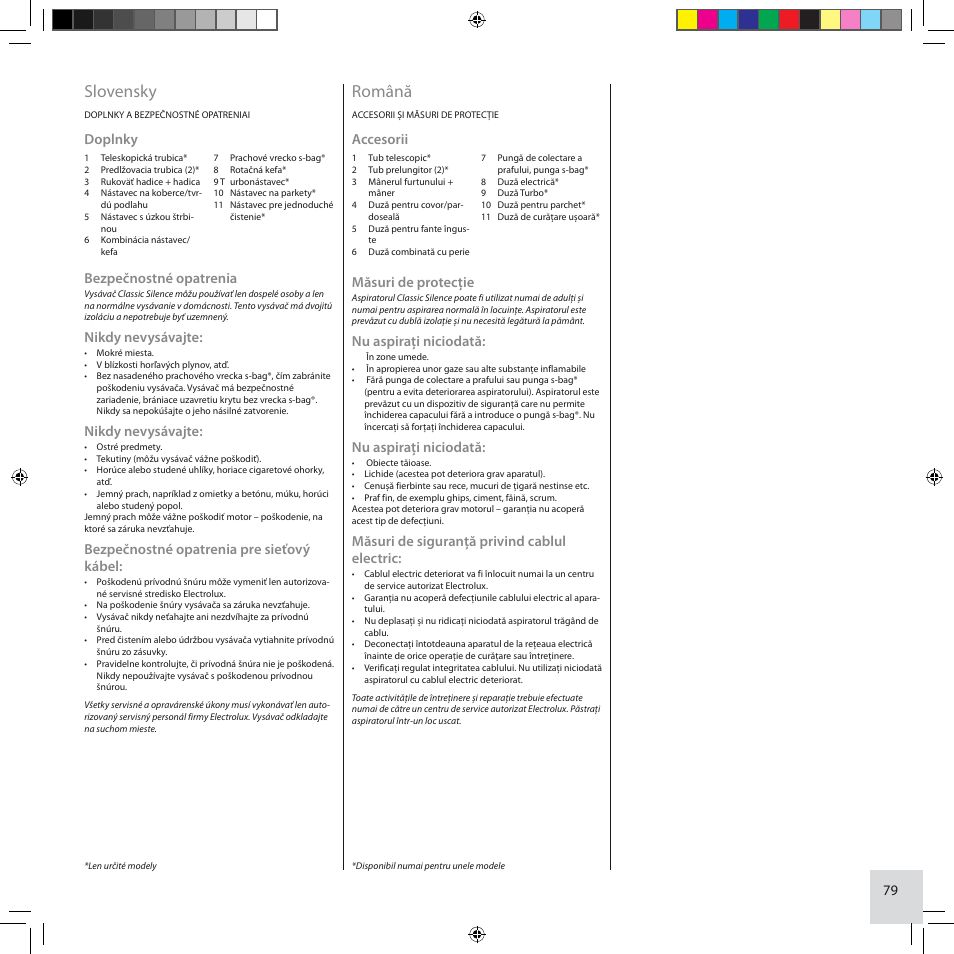 Slovensky, Română, Doplnky | Bezpečnostné opatrenia, Nikdy nevysávajte, Bezpečnostné opatrenia pre sieťový kábel, Accesorii, Măsuri de protecţie, Nu aspiraţi niciodată, Măsuri de siguranţă privind cablul electric | Electrolux ZCS2100 User Manual | Page 79 / 96