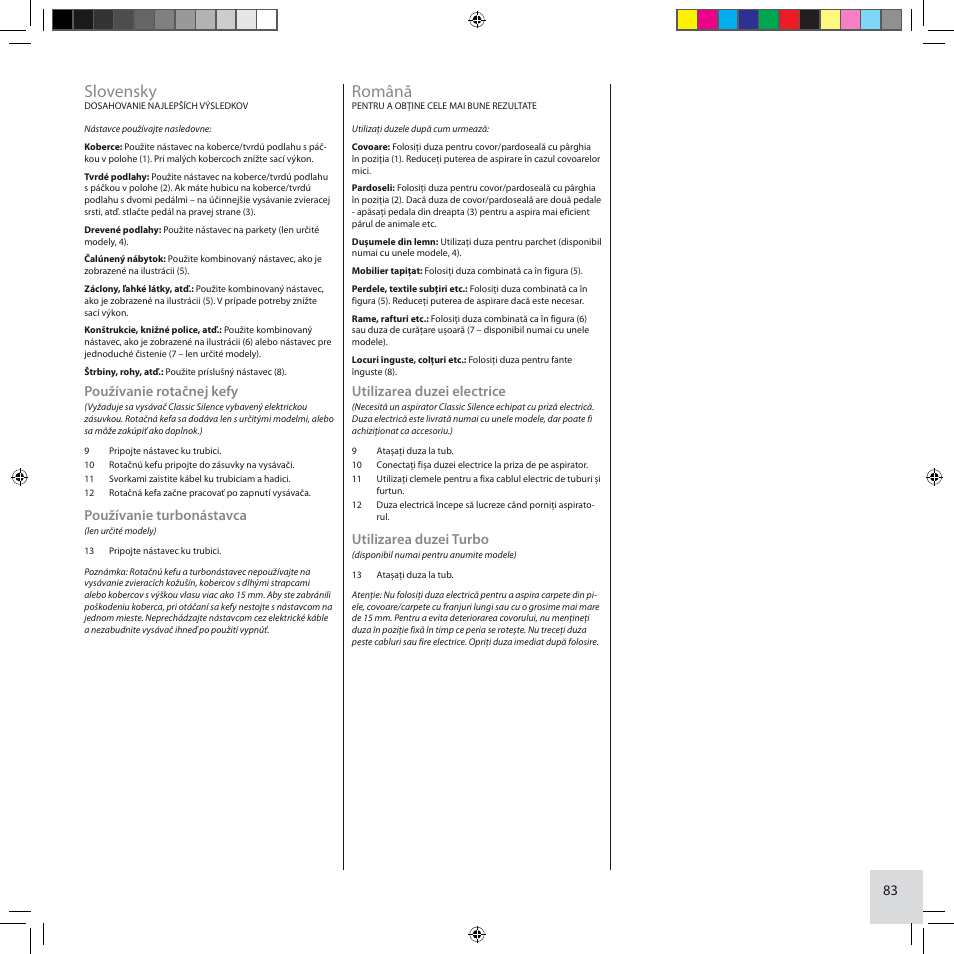 Slovensky, Română, Používanie rotačnej kefy | Používanie turbonástavca, Utilizarea duzei electrice, Utilizarea duzei turbo | Electrolux ZCS2100 User Manual | Page 83 / 96