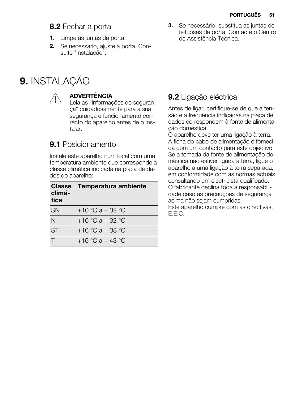 Instalação, 2 fechar a porta, 1 posicionamento | 2 ligação eléctrica | Electrolux EN3850DOX User Manual | Page 51 / 88