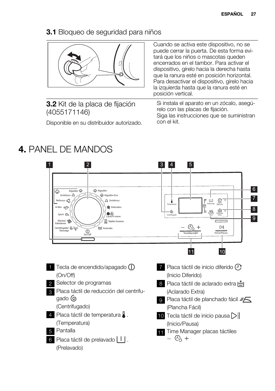 Panel de mandos, 1 bloqueo de seguridad para niños, Tecla de encendido/apagado (on/off) | Selector de programas, Placa táctil de temperatura . (temperatura), Pantalla, Placa táctil de prelavado . (prelavado), Placa táctil de inicio diferido (inicio diferido), Placa táctil de aclarado extra (aclarado extra), Placa táctil de planchado fácil (plancha fácil) | Electrolux EWF1486GDW User Manual | Page 27 / 48