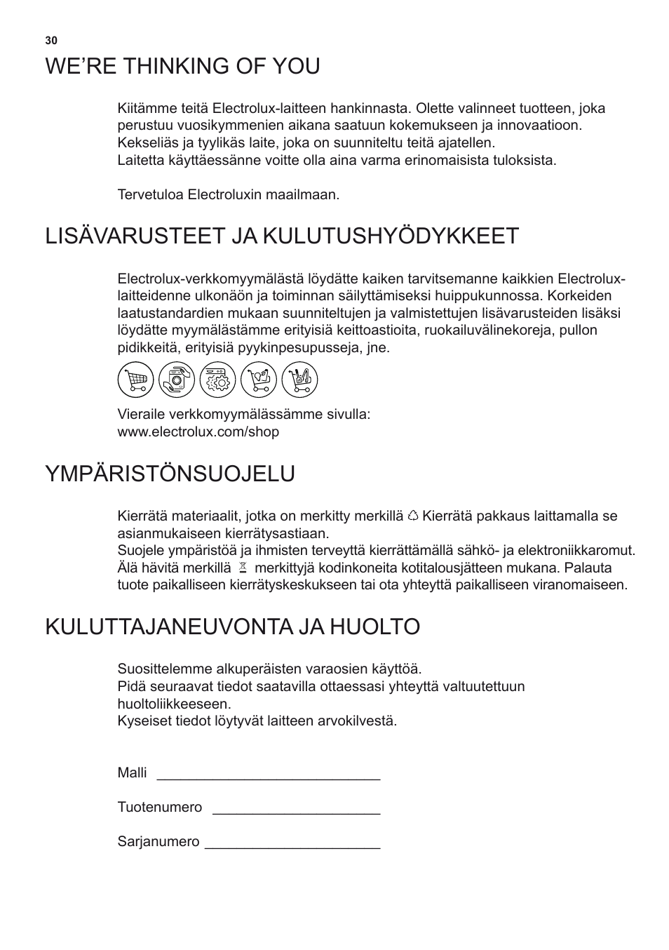 We’re thinking of you, Lisävarusteet ja kulutushyödykkeet, Ympäristönsuojelu | Kuluttajaneuvonta ja huolto | Electrolux EFF80680BX User Manual | Page 30 / 56