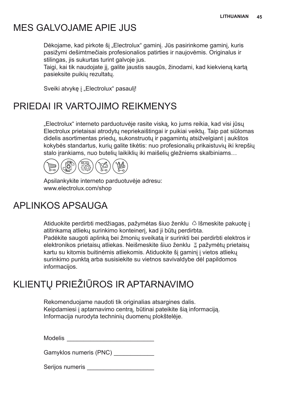 Mes galvojame apie jus, Priedai ir vartojimo reikmenys, Aplinkos apsauga | Klientų priežiūros ir aptarnavimo | Electrolux EFF80680BX User Manual | Page 45 / 56