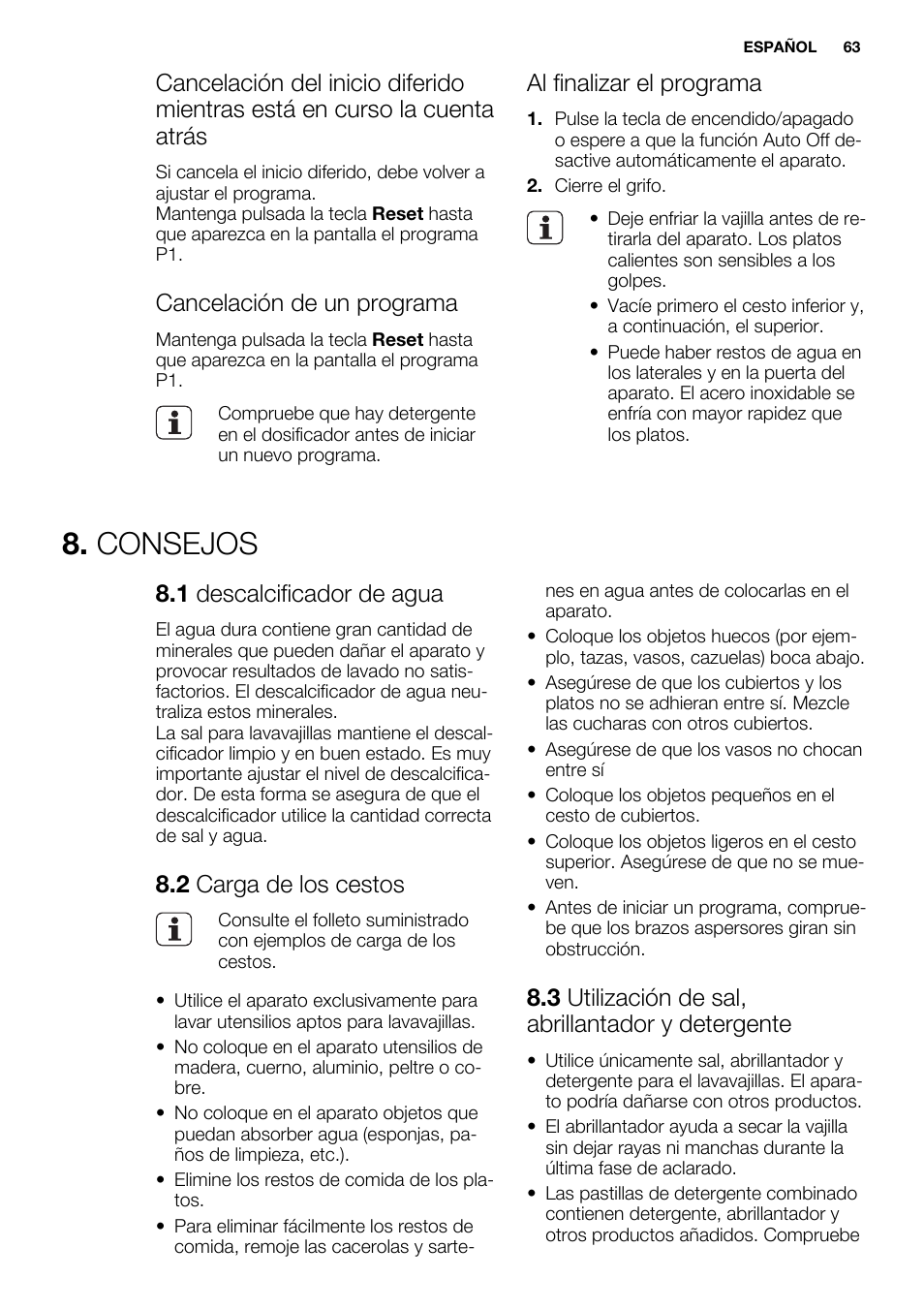 Consejos, Cancelación de un programa, Al finalizar el programa | 1 descalcificador de agua, 2 carga de los cestos, 3 utilización de sal, abrillantador y detergente | Electrolux ESL6380RO User Manual | Page 63 / 68