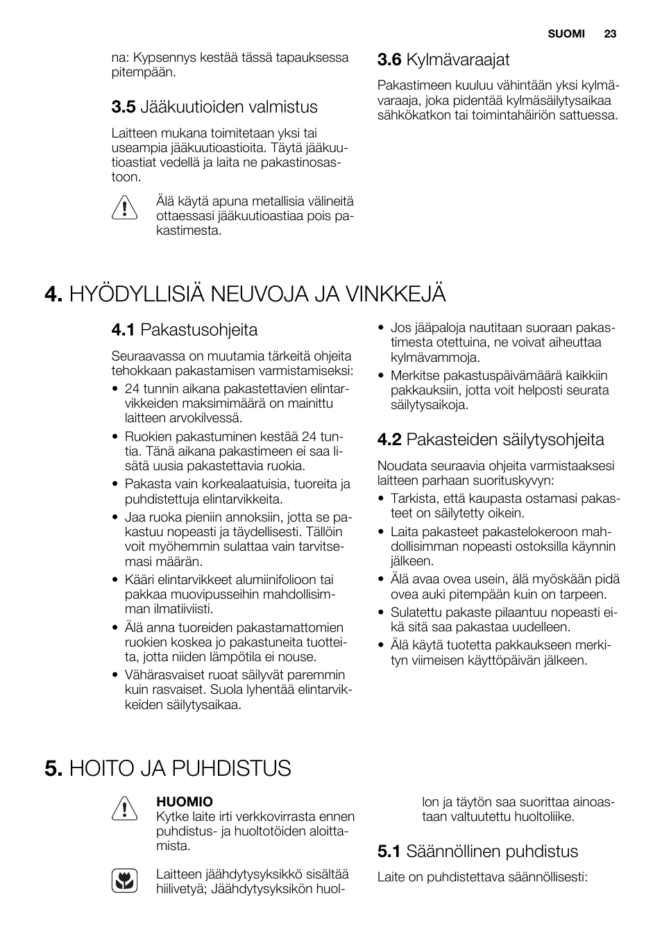 Hyödyllisiä neuvoja ja vinkkejä, Hoito ja puhdistus, 5 jääkuutioiden valmistus | 6 kylmävaraajat, 1 pakastusohjeita, 2 pakasteiden säilytysohjeita, 1 säännöllinen puhdistus | Electrolux EUX2243AOX User Manual | Page 23 / 80