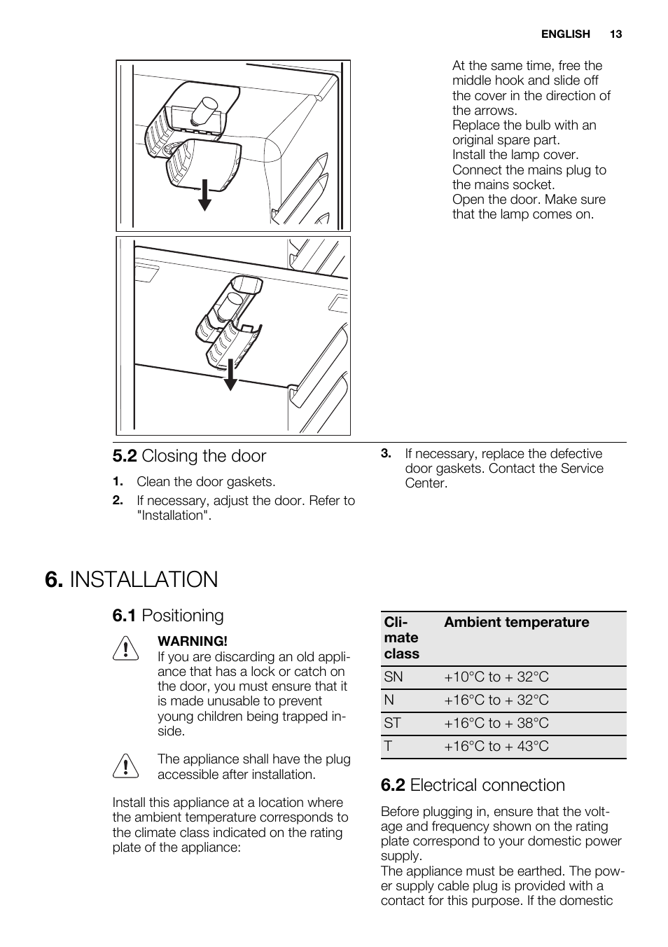 Installation, 2 closing the door, 1 positioning | 2 electrical connection | Electrolux ERW3313BOX User Manual | Page 13 / 72