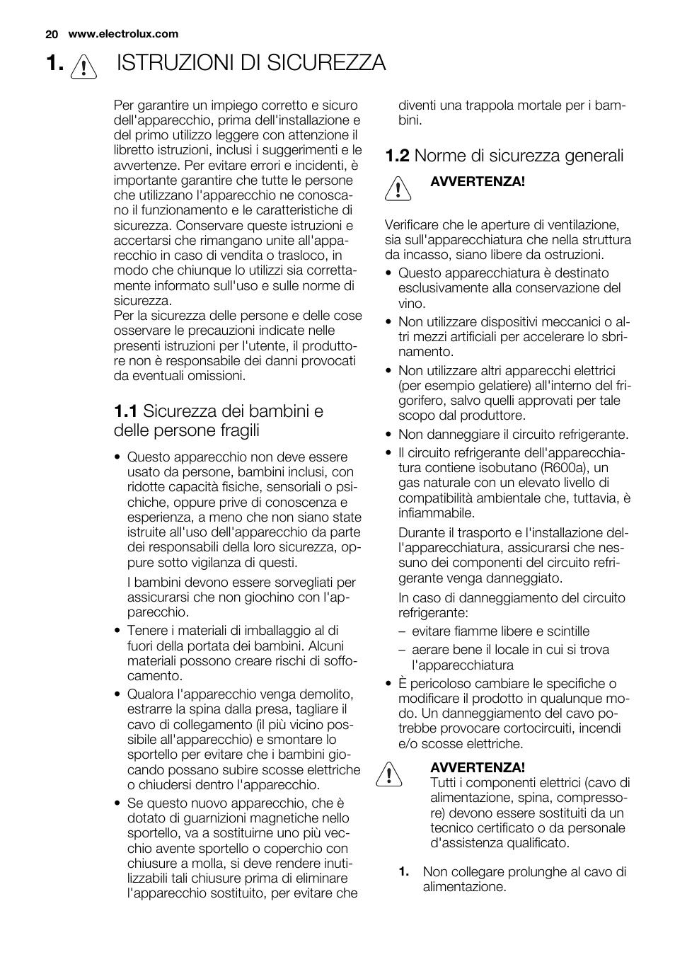 Istruzioni di sicurezza, 1 sicurezza dei bambini e delle persone fragili, 2 norme di sicurezza generali | Electrolux ERW3313BOX User Manual | Page 20 / 72