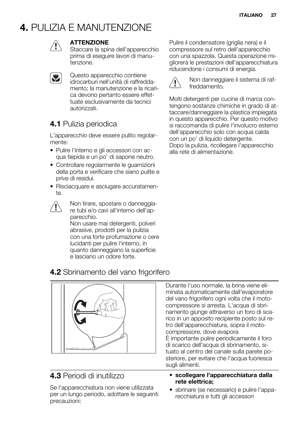 Pulizia e manutenzione, 1 pulizia periodica, 2 sbrinamento del vano frigorifero | 3 periodi di inutilizzo | Electrolux ERW3313BOX User Manual | Page 27 / 72