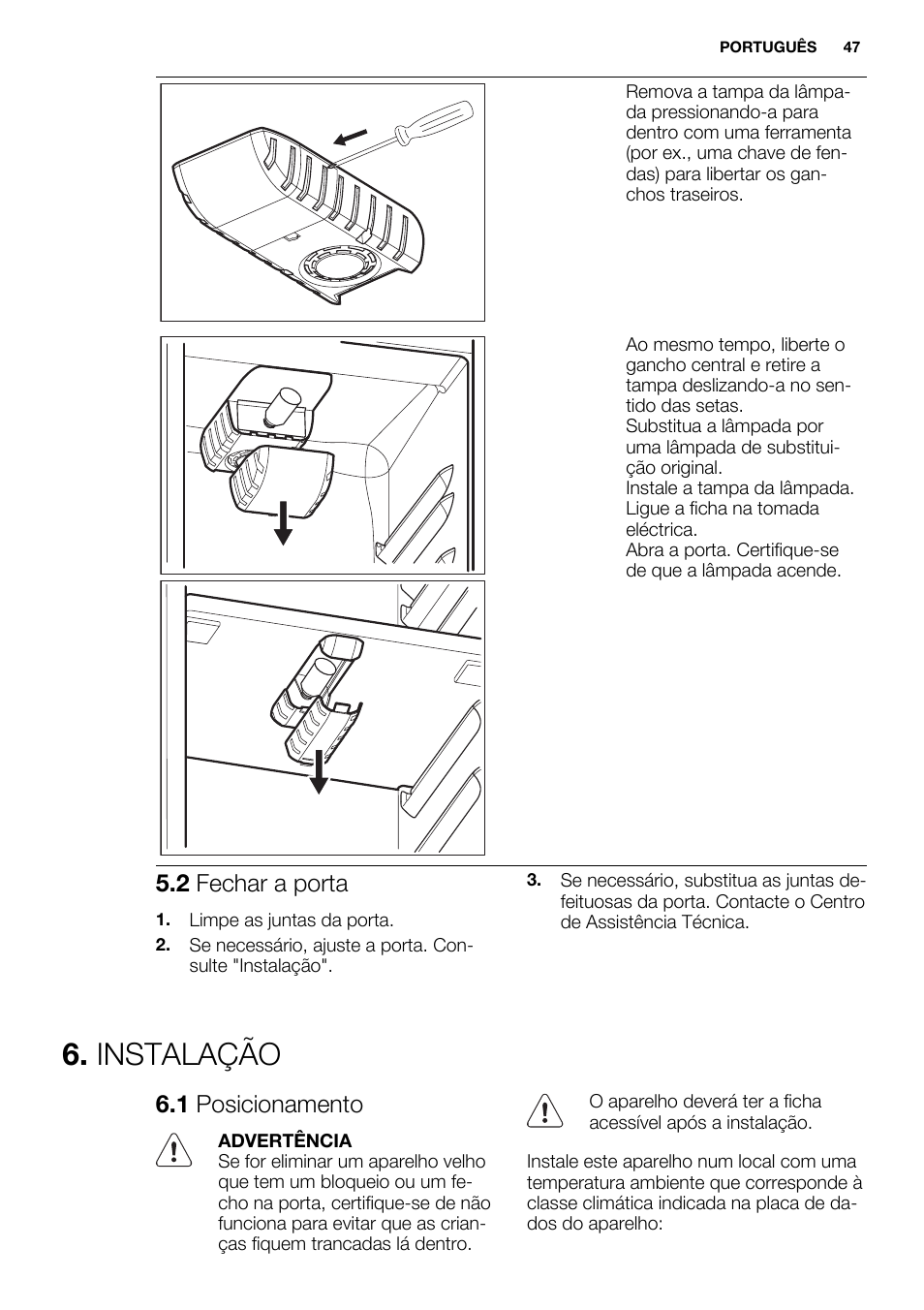 Instalação, 2 fechar a porta, 1 posicionamento | Electrolux ERW3313BOX User Manual | Page 47 / 72