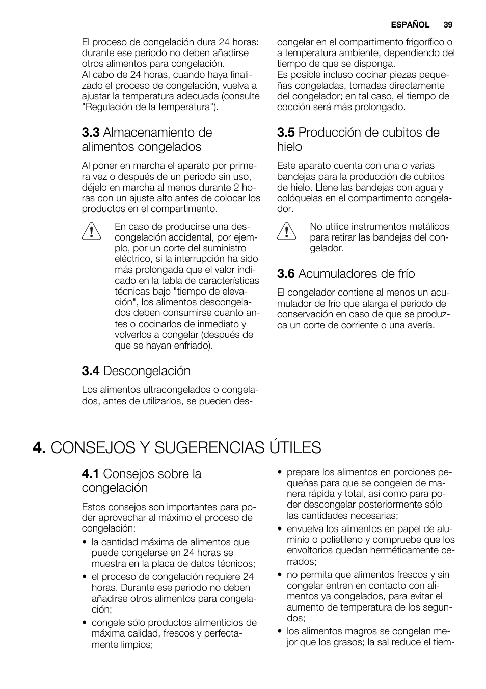 Consejos y sugerencias útiles, 3 almacenamiento de alimentos congelados, 4 descongelación | 5 producción de cubitos de hielo, 6 acumuladores de frío, 1 consejos sobre la congelación | Electrolux EUX2245AOX User Manual | Page 39 / 64