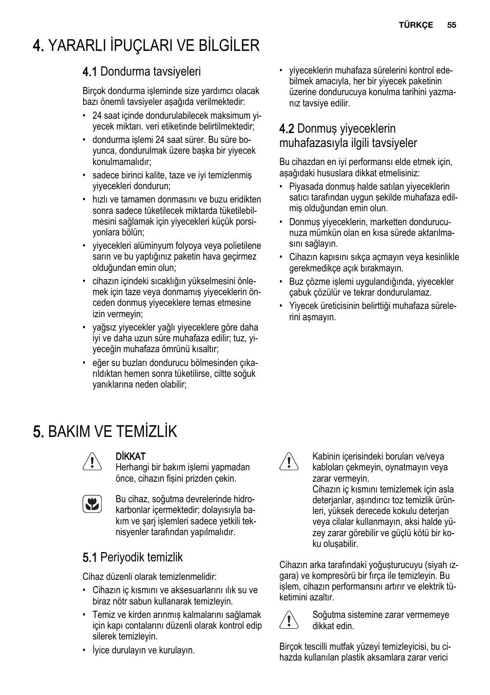 Yararli ipuçlari ve bilgiler, Bakim ve temizlik, 1 dondurma tavsiyeleri | 1 periyodik temizlik | Electrolux EUX2245AOX User Manual | Page 55 / 64