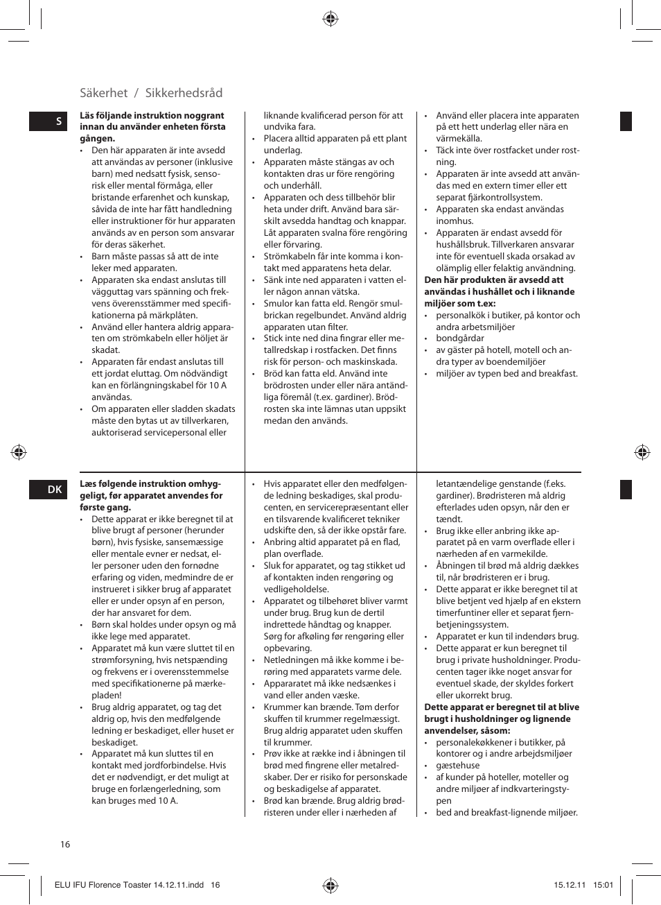 Säkerhet / sikkerhedsråd | Electrolux EAT5110 User Manual | Page 16 / 48