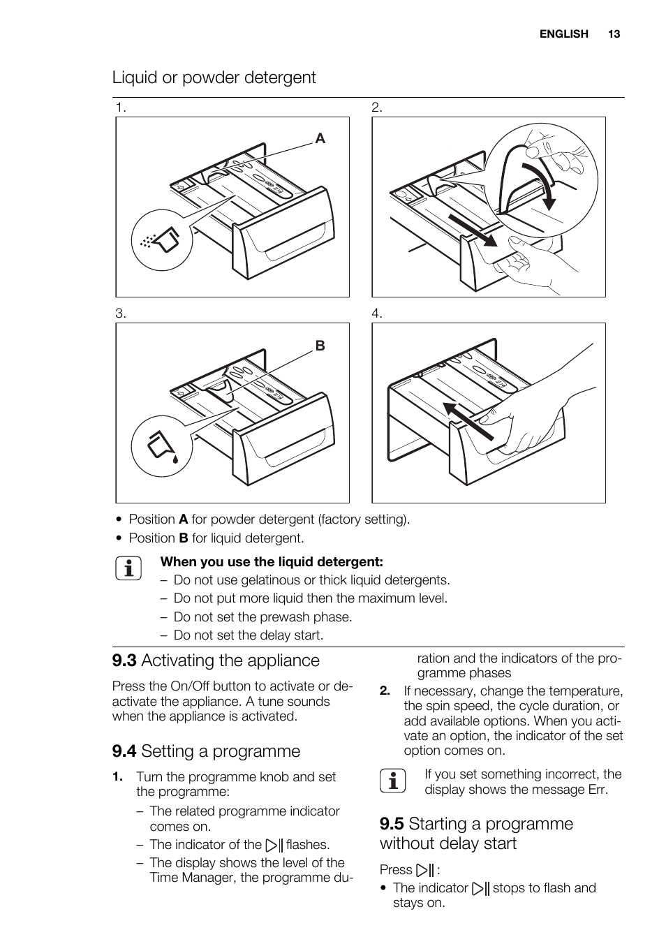 Liquid or powder detergent, 3 activating the appliance, 4 setting a programme | 5 starting a programme without delay start | Electrolux EWF1286ODW User Manual | Page 13 / 48