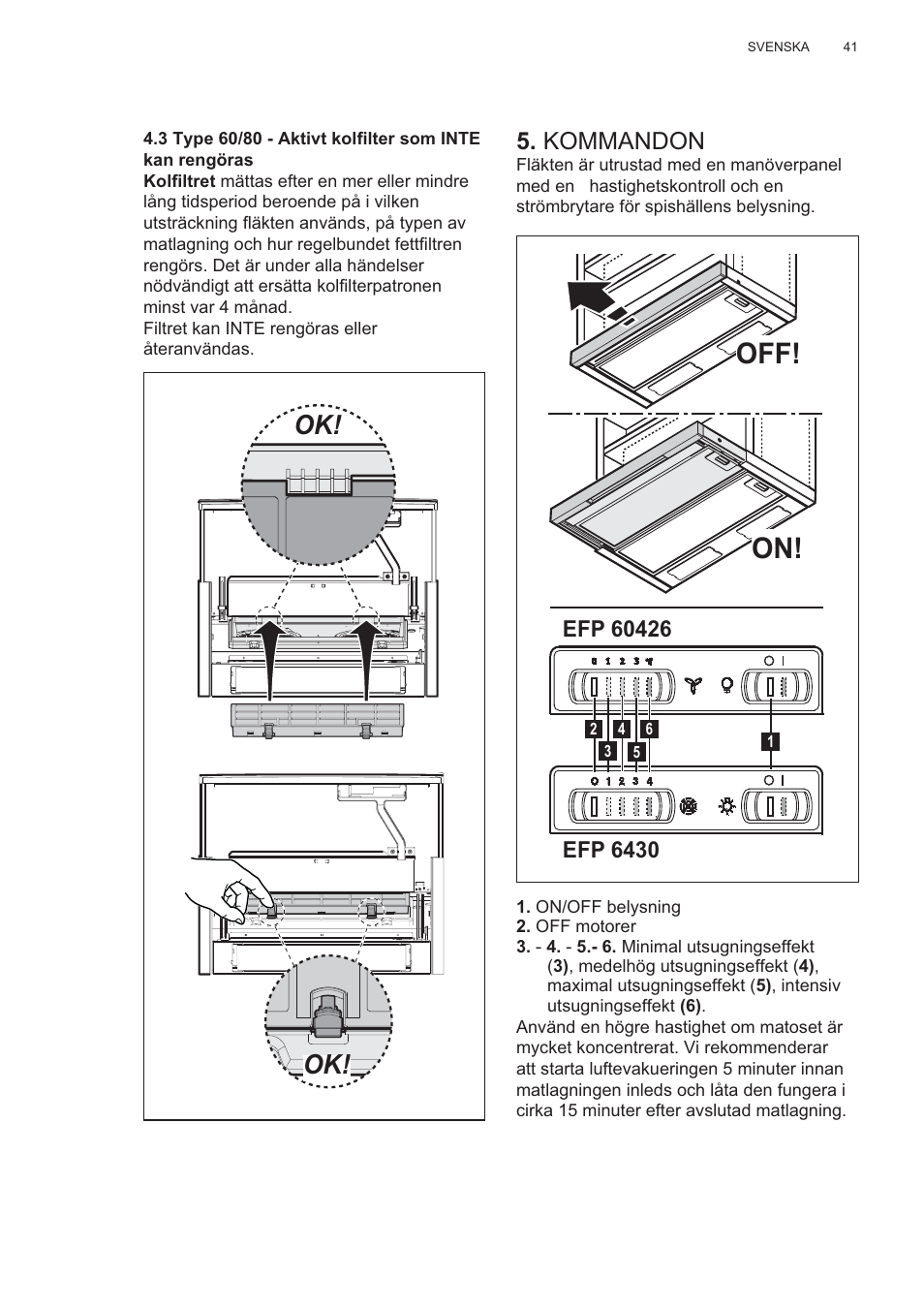 Off! on, Kommandon | Electrolux EFP60426X User Manual | Page 41 / 160