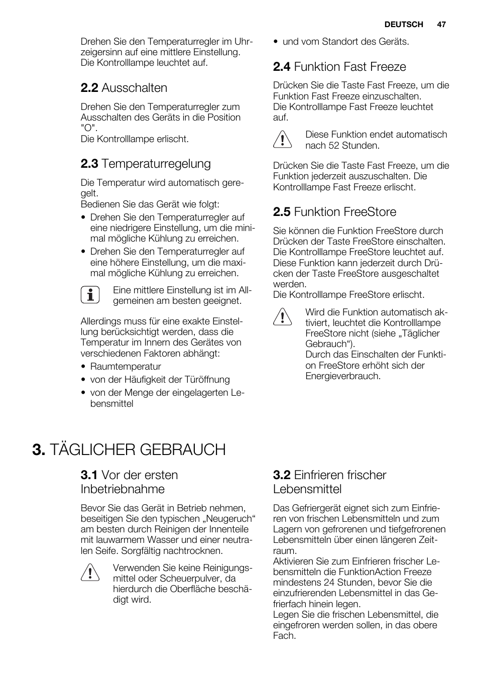 Täglicher gebrauch, 2 ausschalten, 3 temperaturregelung | 4 funktion fast freeze, 5 funktion freestore, 1 vor der ersten inbetriebnahme, 2 einfrieren frischer lebensmittel | Electrolux ENN2853AOW User Manual | Page 47 / 88