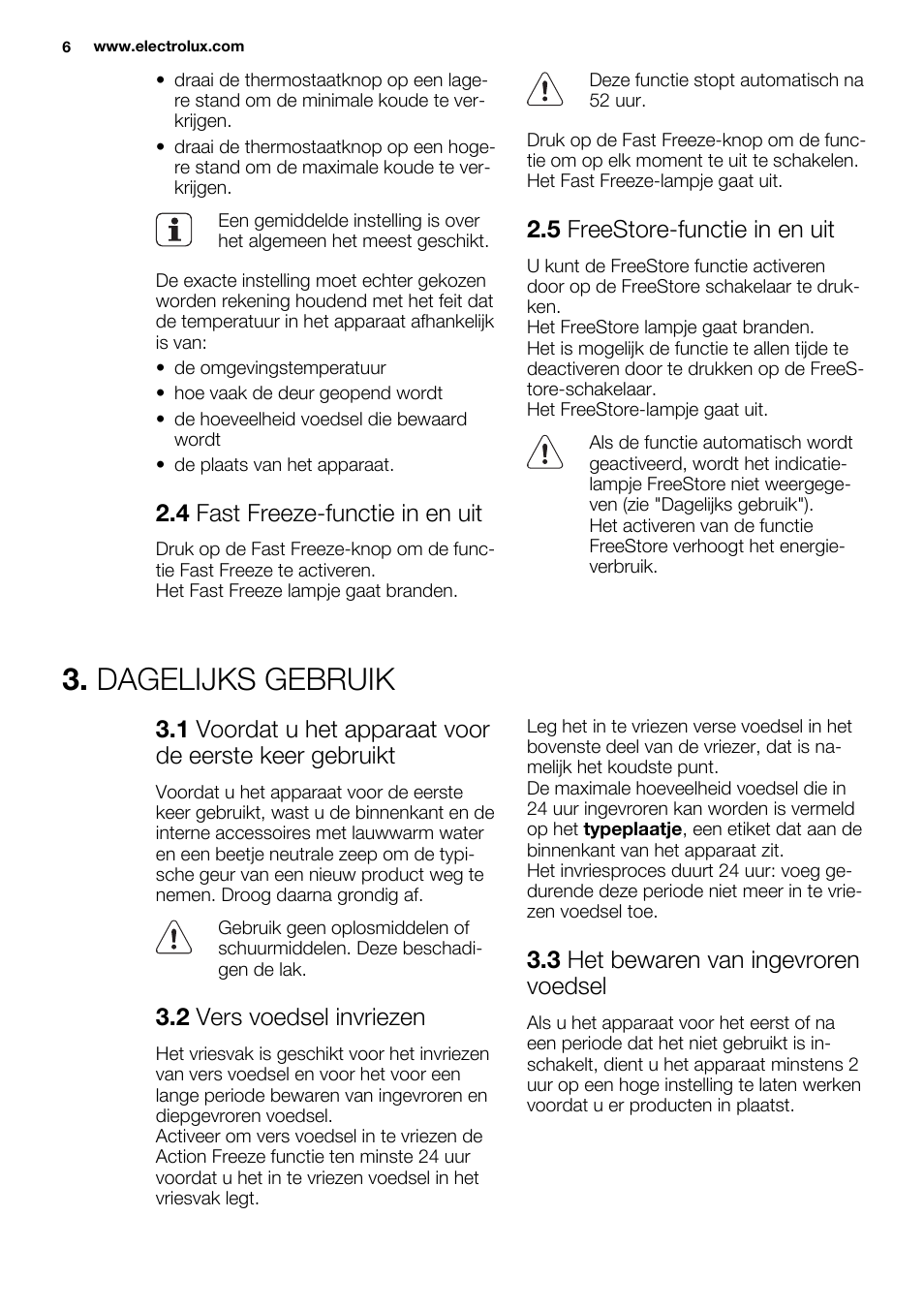 Dagelijks gebruik, 4 fast freeze-functie in en uit, 5 freestore-functie in en uit | 2 vers voedsel invriezen, 3 het bewaren van ingevroren voedsel | Electrolux ENN2853AOW User Manual | Page 6 / 88
