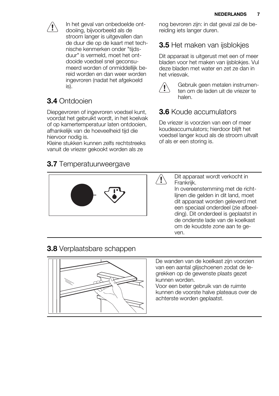 4 ontdooien, 5 het maken van ijsblokjes, 6 koude accumulators | 7 temperatuurweergave, 8 verplaatsbare schappen | Electrolux ENN2853AOW User Manual | Page 7 / 88