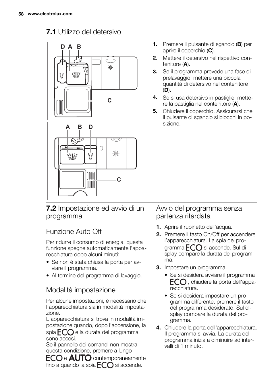 1 utilizzo del detersivo, Modalità impostazione, Avvio del programma senza partenza ritardata | Electrolux ESL6361LO User Manual | Page 58 / 84