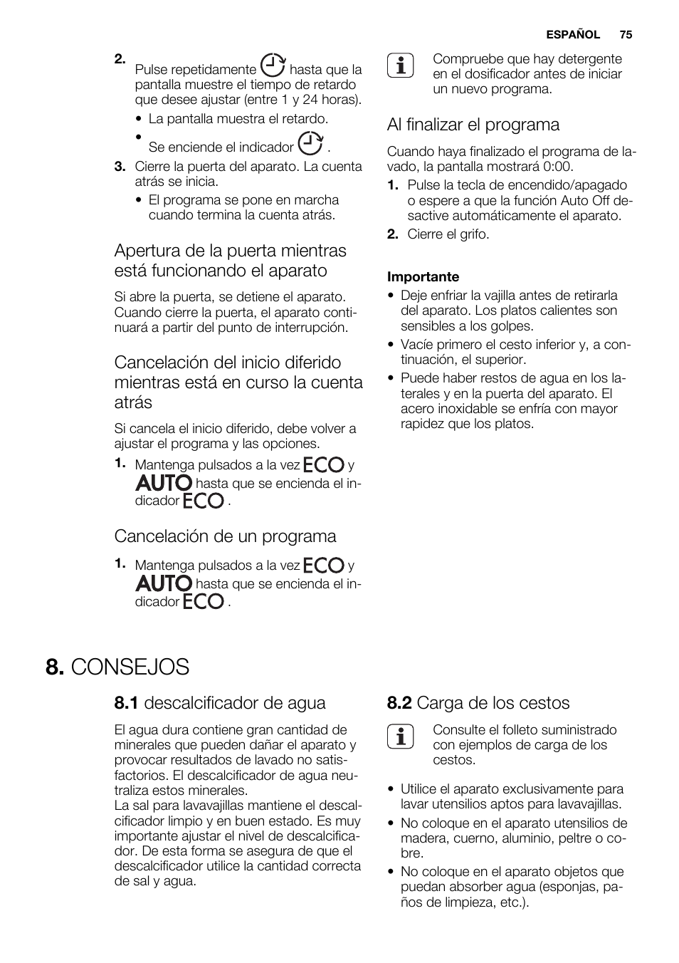 Consejos, Cancelación de un programa, Al finalizar el programa | 1 descalcificador de agua, 2 carga de los cestos | Electrolux ESL6361LO User Manual | Page 75 / 84