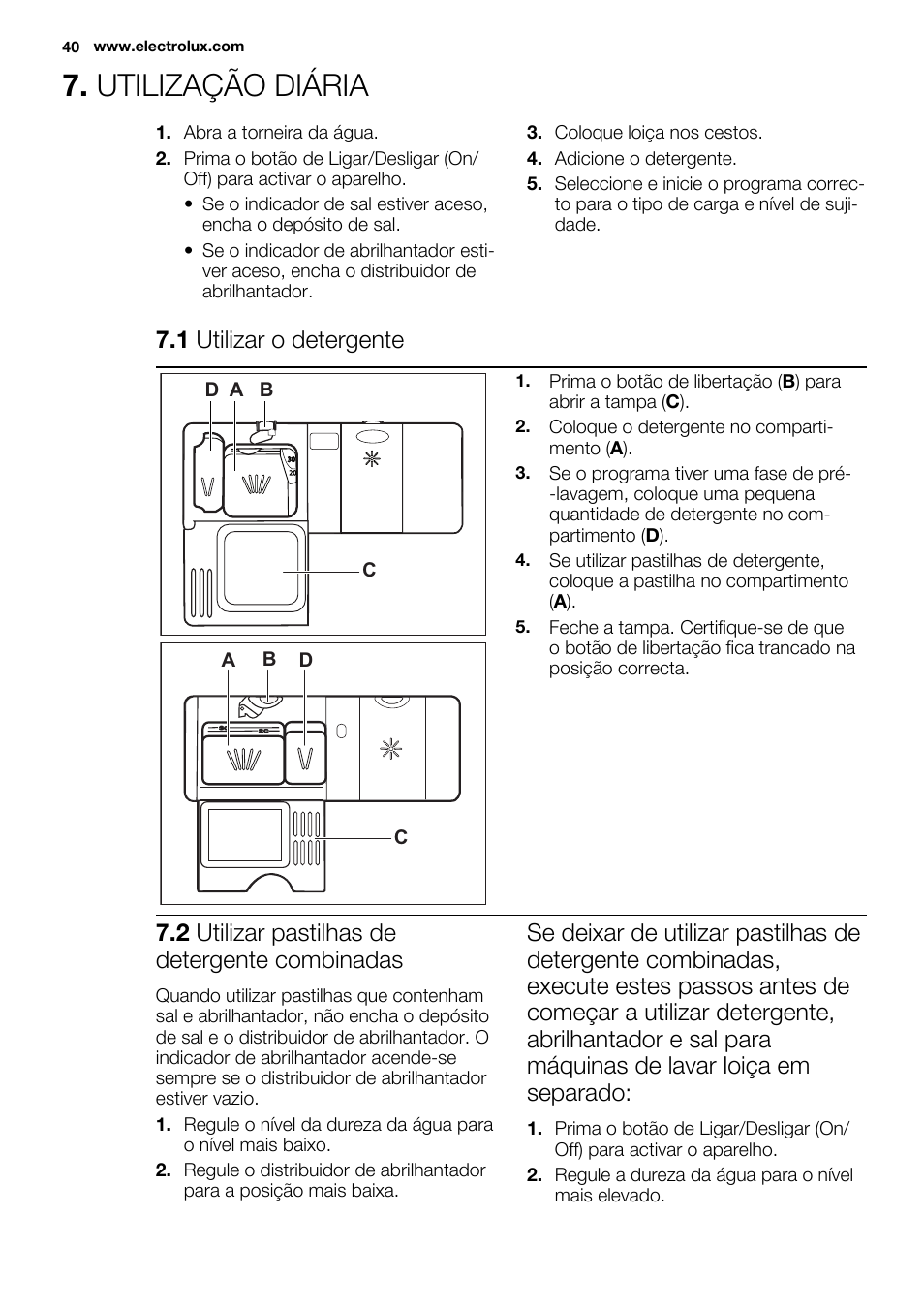 Utilização diária, 1 utilizar o detergente, 2 utilizar pastilhas de detergente combinadas | A b d, Ad c | Electrolux ESL6201LO User Manual | Page 40 / 76