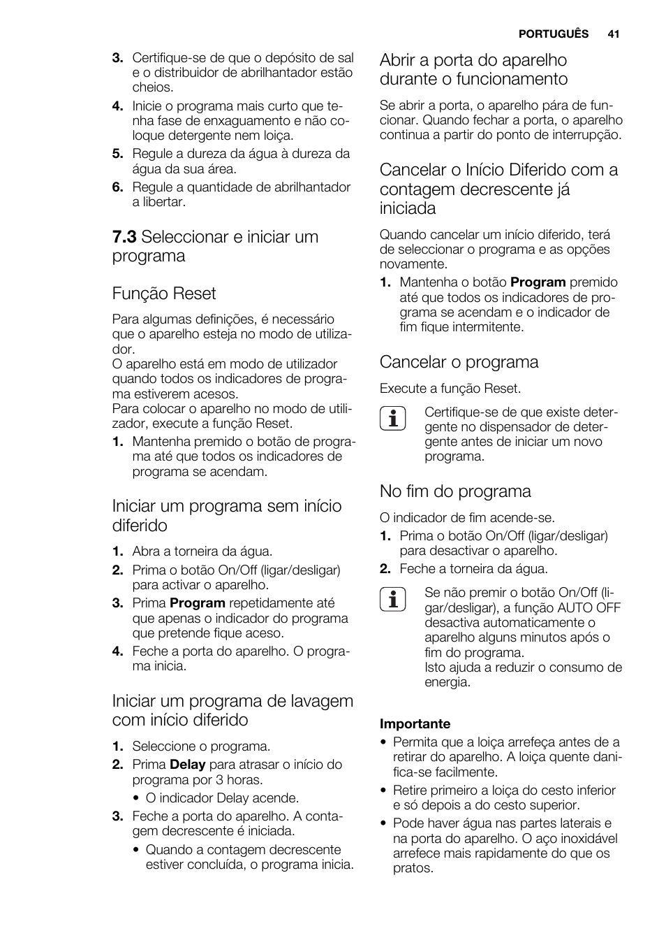 3 seleccionar e iniciar um programa função reset, Iniciar um programa sem início diferido, Iniciar um programa de lavagem com início diferido | Abrir a porta do aparelho durante o funcionamento, Cancelar o programa, No fim do programa | Electrolux ESL6201LO User Manual | Page 41 / 76