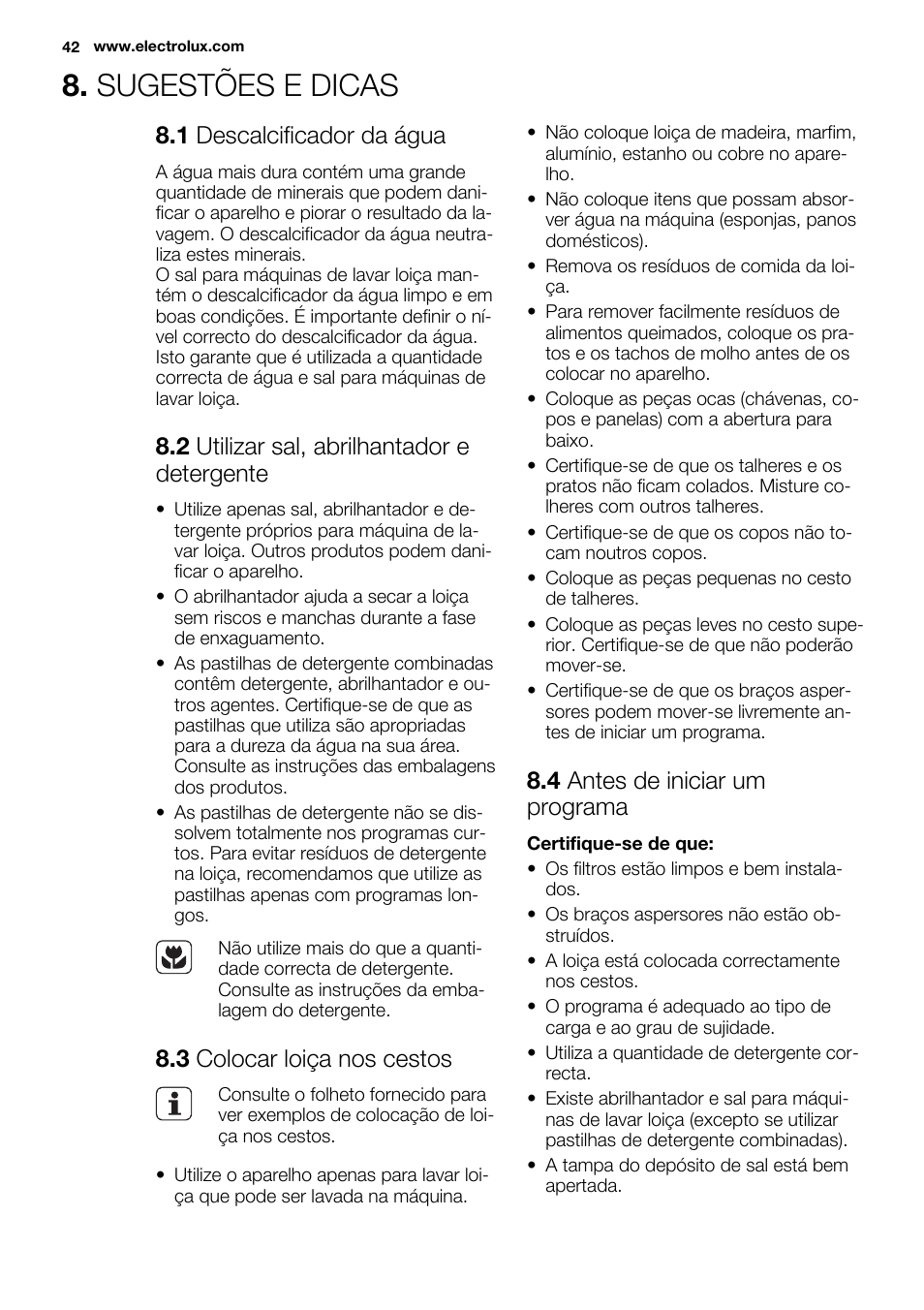 Sugestões e dicas, 1 descalcificador da água, 2 utilizar sal, abrilhantador e detergente | 3 colocar loiça nos cestos, 4 antes de iniciar um programa | Electrolux ESL6201LO User Manual | Page 42 / 76