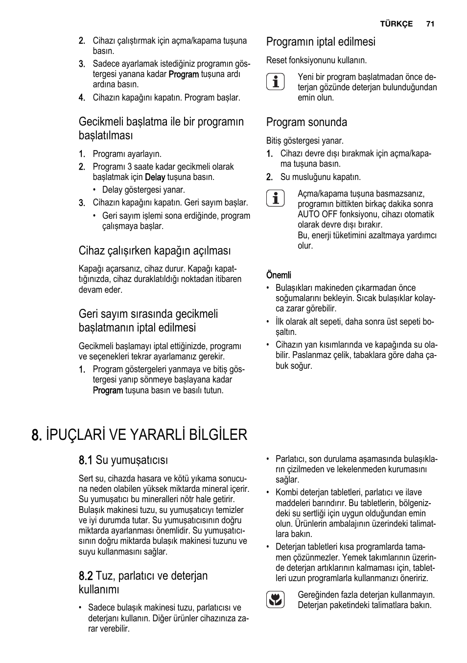 Ipuçlari ve yararli bilgiler, Gecikmeli başlatma ile bir programın başlatılması, Cihaz çalışırken kapağın açılması | Programın iptal edilmesi, Program sonunda, 1 su yumuşatıcısı, 2 tuz, parlatıcı ve deterjan kullanımı | Electrolux ESL6201LO User Manual | Page 71 / 76