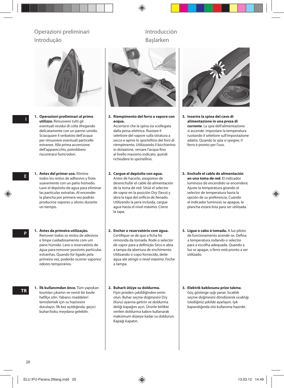 Operazioni preliminari, Introducción, Introdução | Başlarken | Electrolux EDB5110MO User Manual | Page 20 / 84