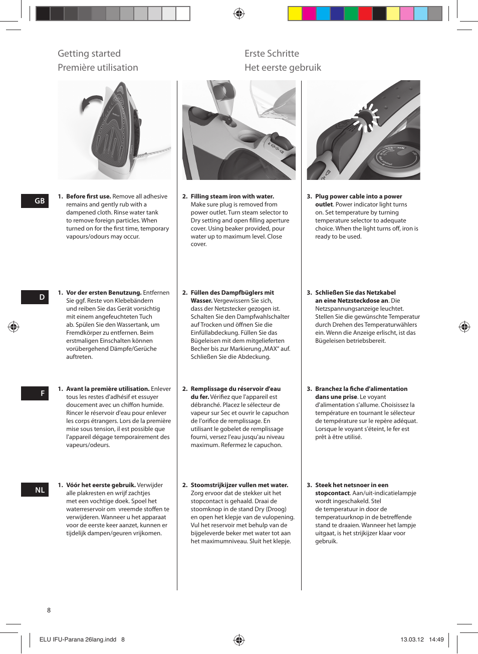 Getting started, Erste schritte, Première utilisation | Het eerste gebruik | Electrolux EDB5110MO User Manual | Page 8 / 84