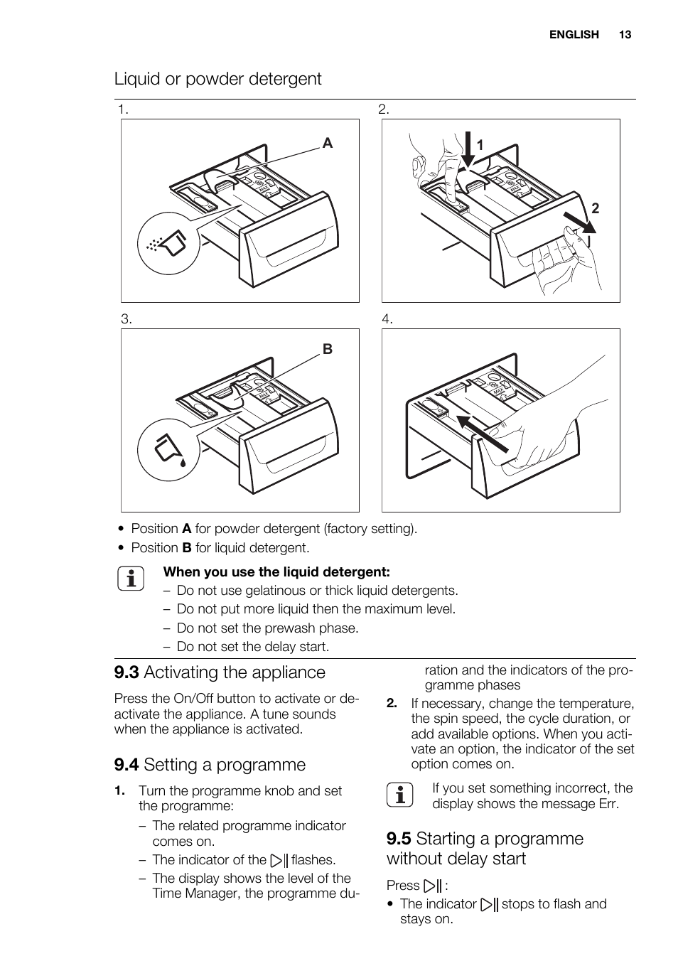 Liquid or powder detergent, 3 activating the appliance, 4 setting a programme | 5 starting a programme without delay start | Electrolux EWF1476GDW User Manual | Page 13 / 48