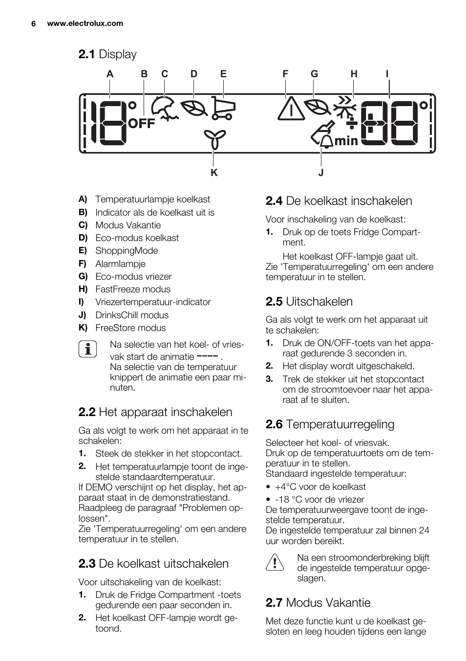 1 display, 2 het apparaat inschakelen, 3 de koelkast uitschakelen | 4 de koelkast inschakelen, 5 uitschakelen, 6 temperatuurregeling, 7 modus vakantie | Electrolux ENG2917AOW User Manual | Page 6 / 92