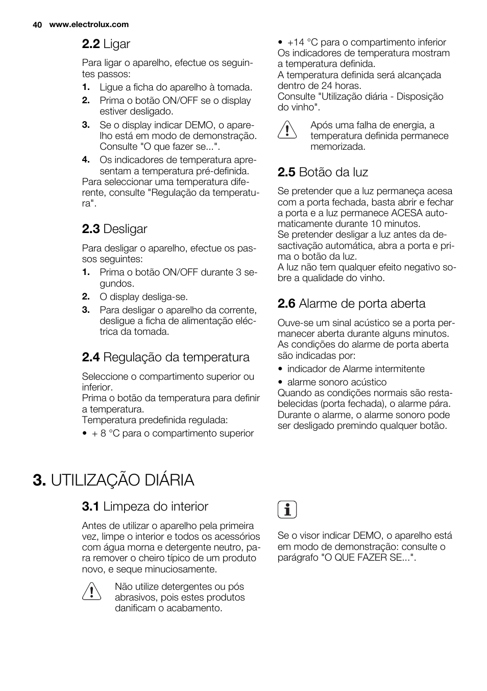 Utilização diária, 2 ligar, 3 desligar | 4 regulação da temperatura, 5 botão da luz, 6 alarme de porta aberta, 1 limpeza do interior | Electrolux ERW3313AOX User Manual | Page 40 / 72