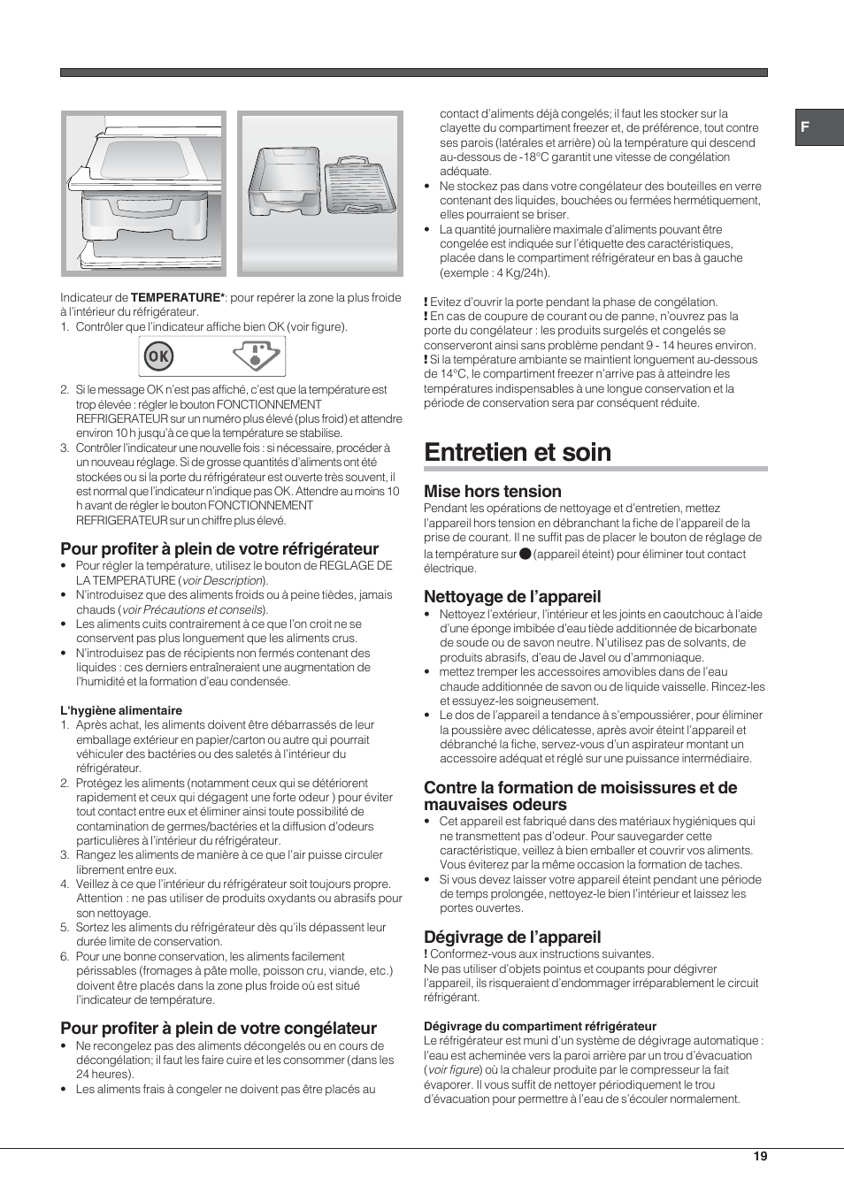 Entretien et soin, Pour profiter à plein de votre réfrigérateur, Pour profiter à plein de votre congélateur | Mise hors tension, Nettoyage de l’appareil, Dégivrage de l’appareil | Hotpoint Ariston Double porte NMTM 1921 VWB-HA User Manual | Page 19 / 44