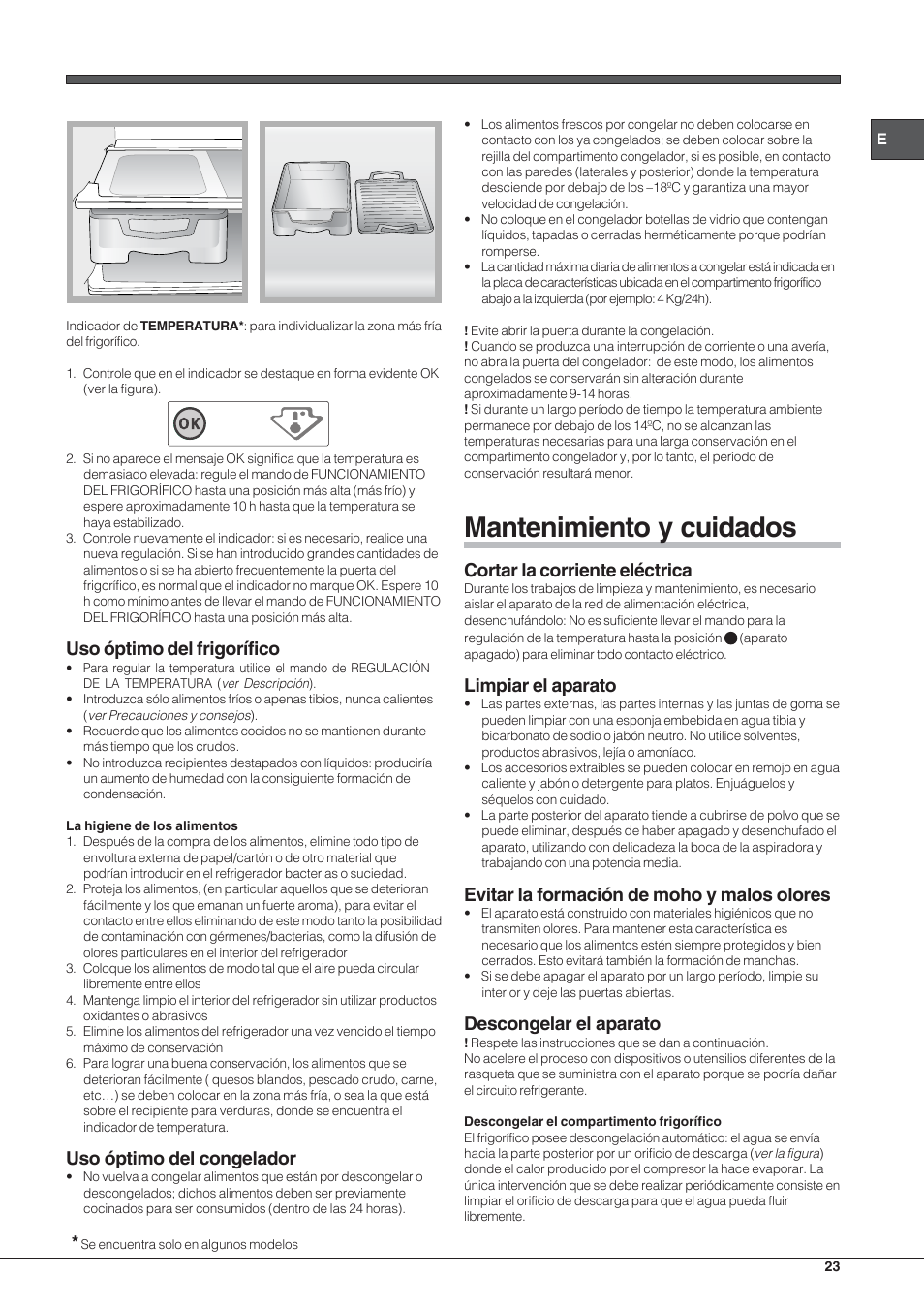 Mantenimiento y cuidados, Uso óptimo del frigorífico, Uso óptimo del congelador | Cortar la corriente eléctrica, Limpiar el aparato, Evitar la formación de moho y malos olores, Descongelar el aparato | Hotpoint Ariston Double porte NMTM 1921 VWB-HA User Manual | Page 23 / 44
