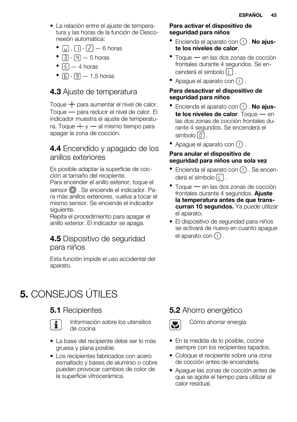 Consejos útiles, 3 ajuste de temperatura, 4 encendido y apagado de los anillos exteriores | 5 dispositivo de seguridad para niños, 1 recipientes, 2 ahorro energético | Electrolux EHF6232FOK User Manual | Page 43 / 52
