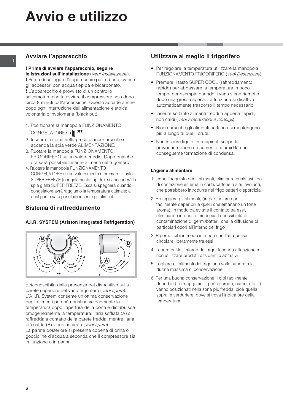 Avvio e utilizzo, Utilizzare al meglio il frigorifero, Avviare lapparecchio | Sistema di raffreddamento | Hotpoint Ariston Combiné NMBL 1922 CVW-HA User Manual | Page 6 / 60